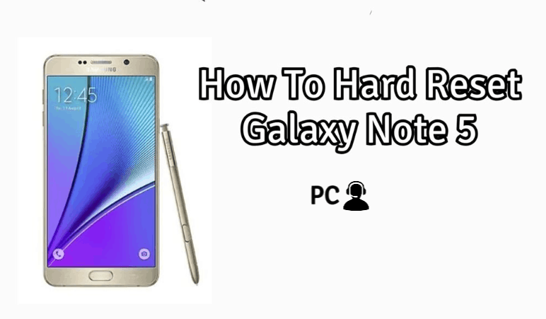 hard reset Galaxy Note 5