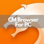 CM Browser For PC